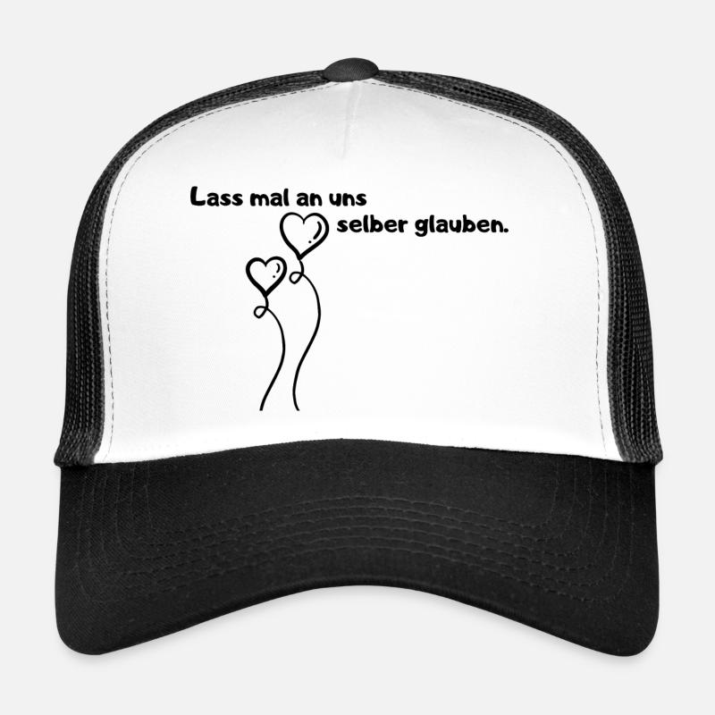 Lass mal an uns selber glauben. Trucker Cap