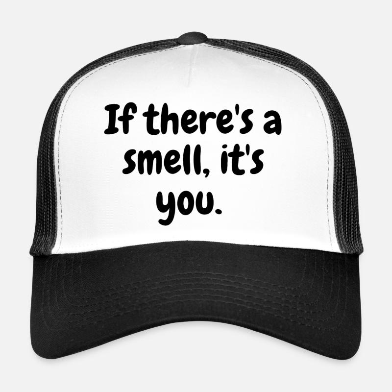 s’il y a une odeur c’est votre message drôle Casquette trucker 