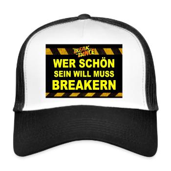 Wer schön sein will, muss BREAKERN! (m) - Trucker Cap - Weiß/Schwarz - Vorne