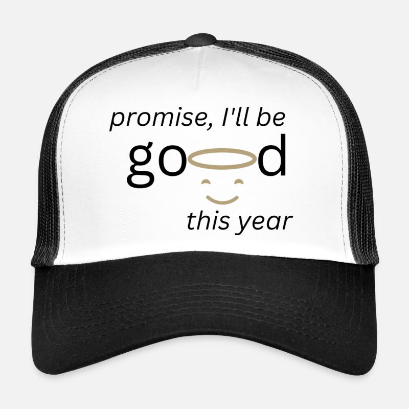 promise I ll be good this year - Trucker Cap - Weiß/Schwarz