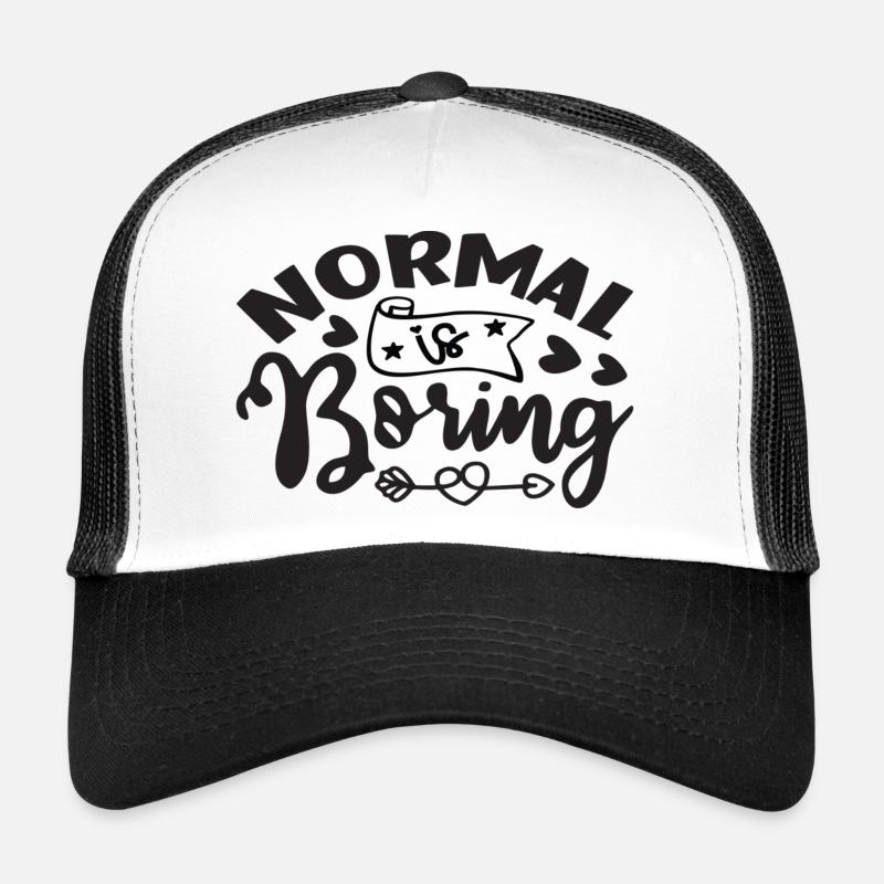 Normal is Boring Trucker Cap