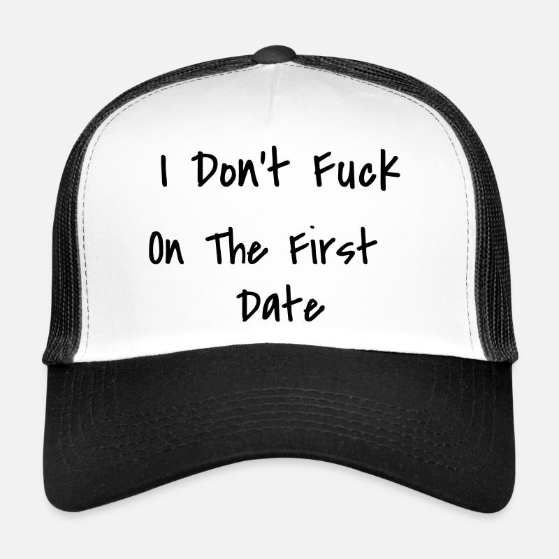 Je ne baise pas au premier rendez-vous Casquette trucker 