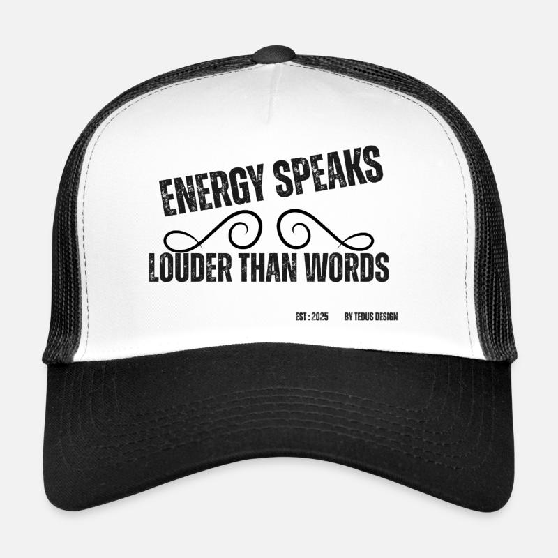 L’énergie parle plus fort que les mots Casquette trucker 