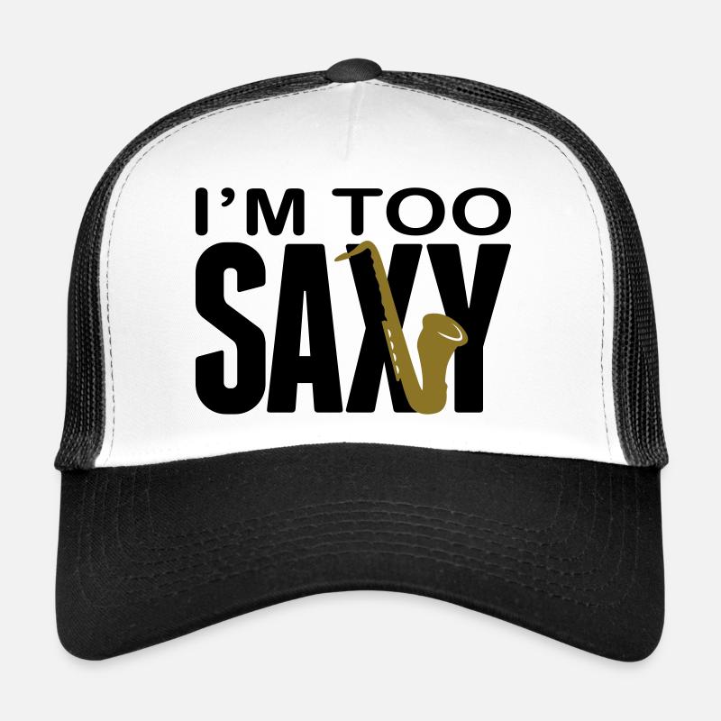 I'm too Saxy - Saxophone - Saxofon -Blasinstrument Trucker Cap