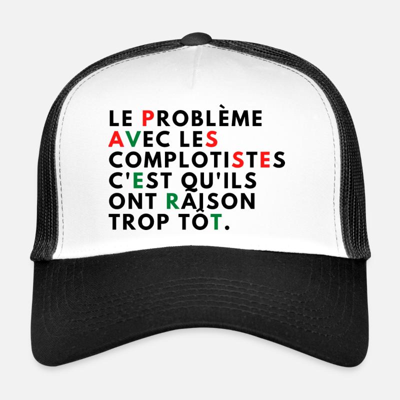 Le problème avec les complotistes Casquette trucker 