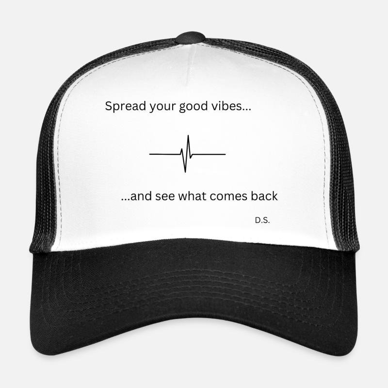 Spread your good vibes Trucker Cap