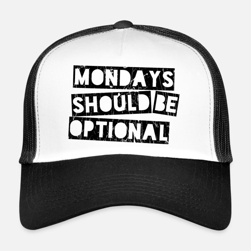 Mondays should be optional Trucker Cap