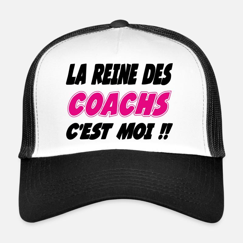 La reine des COACHS c'est moi !!! Casquette trucker 