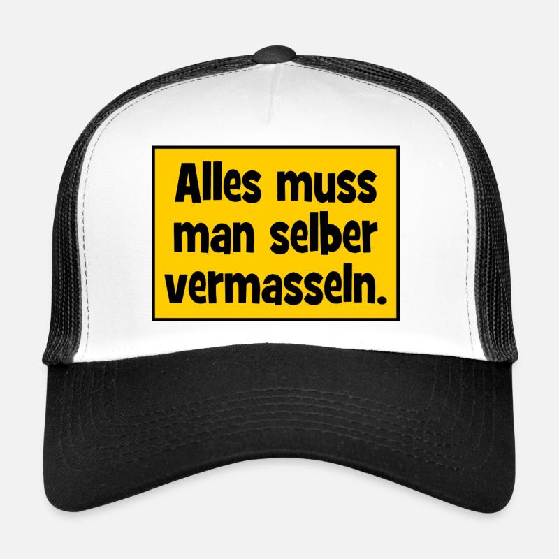 Alles muss man selber vermasslen. Trucker Cap