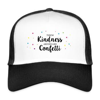 Throw Kindness around like Confetti - Trucker Cap - white/black - Front