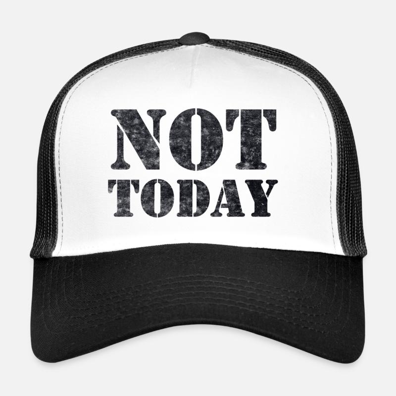 Not Today Trucker Cap
