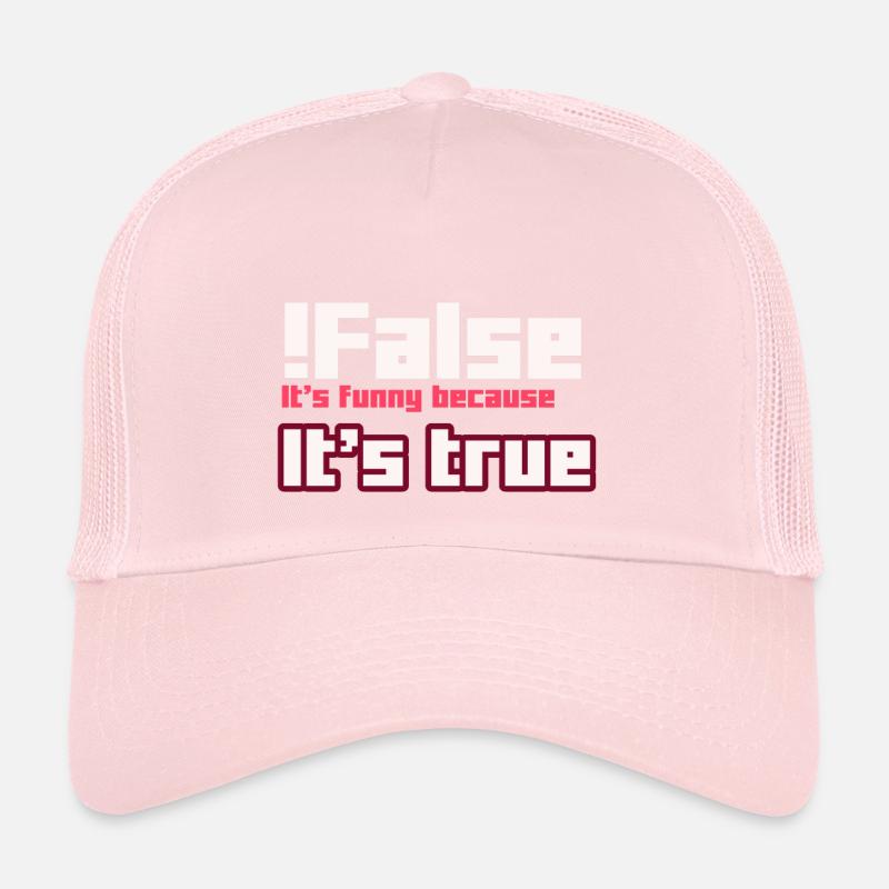 False It s funny because It s true Trucker Cap