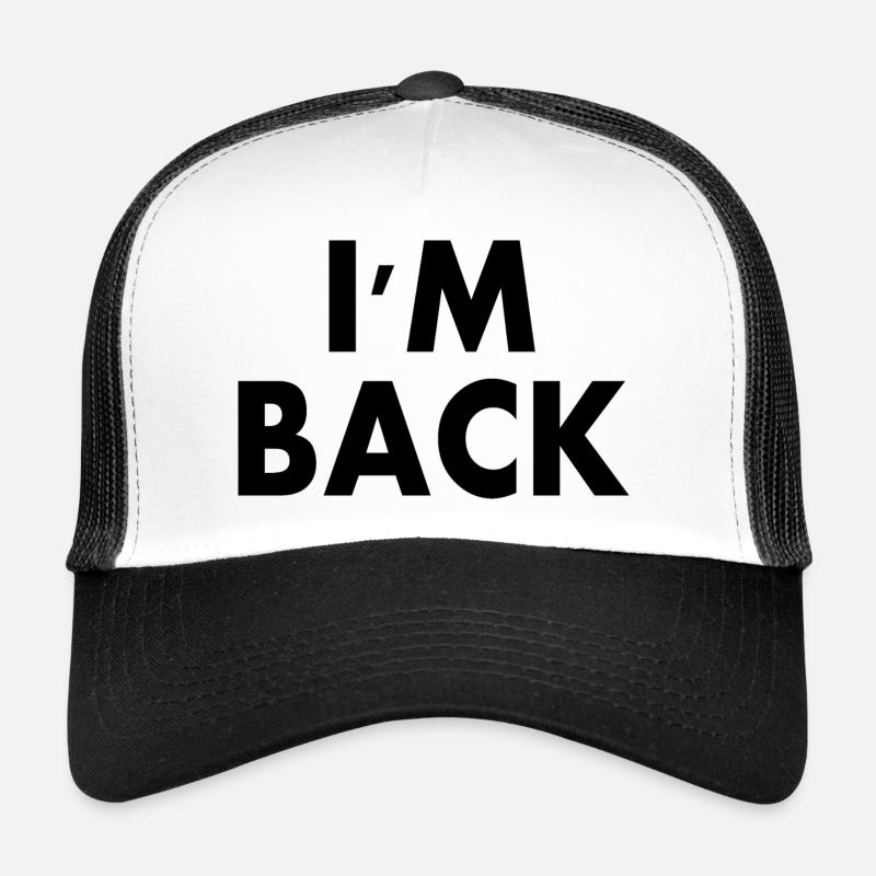 I'm back Trucker Cap