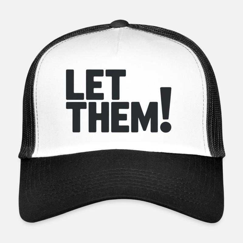 Let Them!  A Clean Mindset Statement - Casquette trucker  - blanc/noir