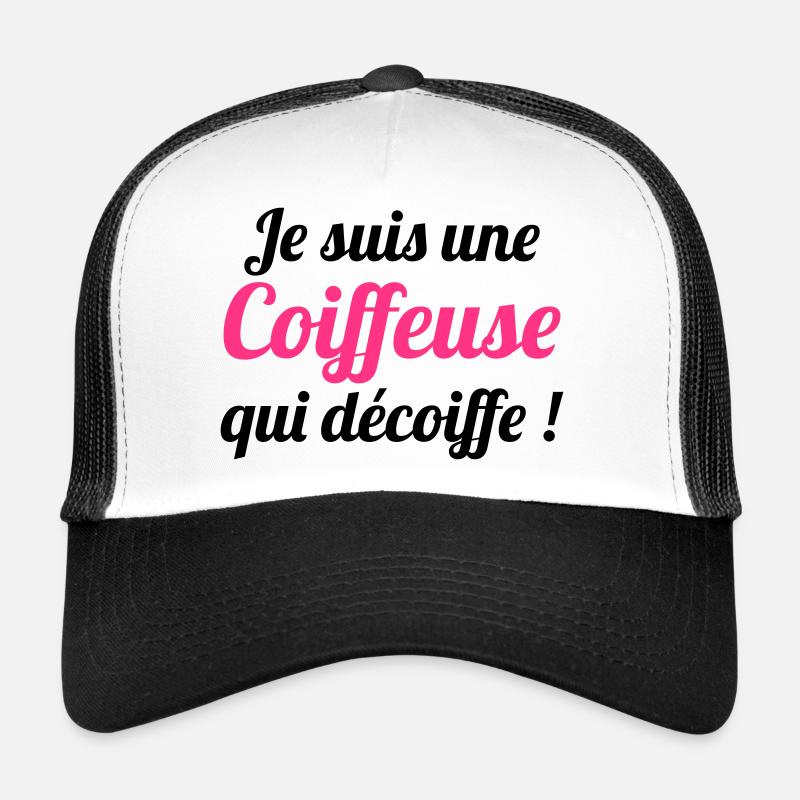 Je suis une Coiffeuse qui décoiffe ! - Casquette trucker  - blanc/noir