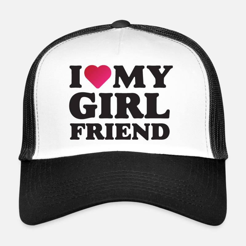 I Love My Girlfriend Trucker Cap