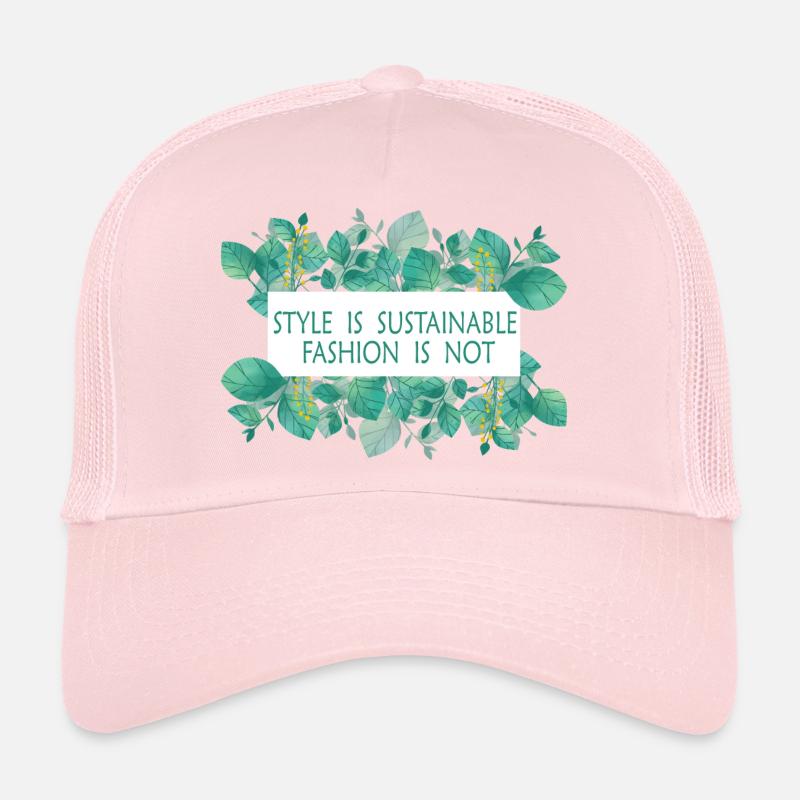 Le style est une mode durable pas Casquette trucker 