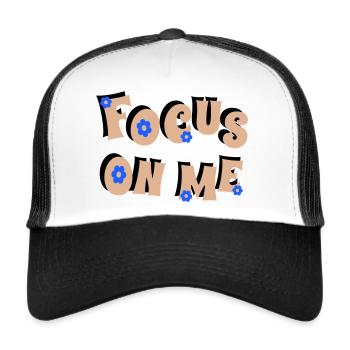 Focus on Me - Trucker Cap - Weiß/Schwarz - Vorne