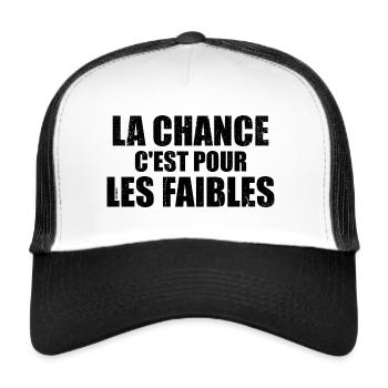 La Chance c'est pour les faibles - Casquette trucker  - blanc/noir - Devant