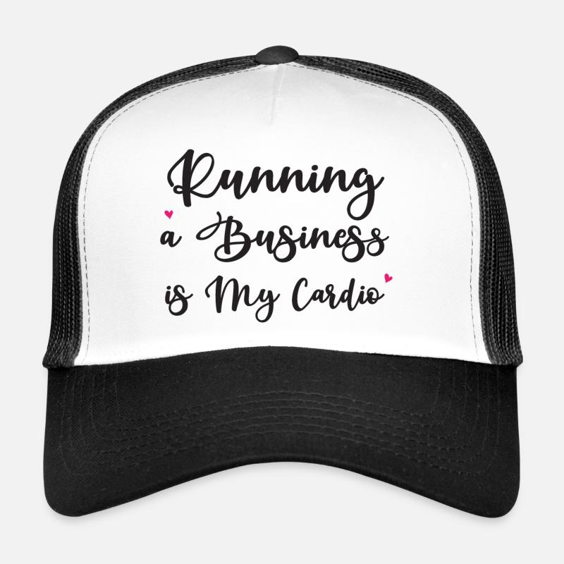 Running a Business is My Cardio Trucker Cap