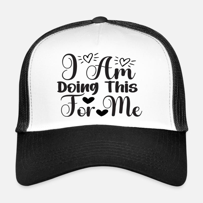 Je le fais pour moi Casquette trucker 