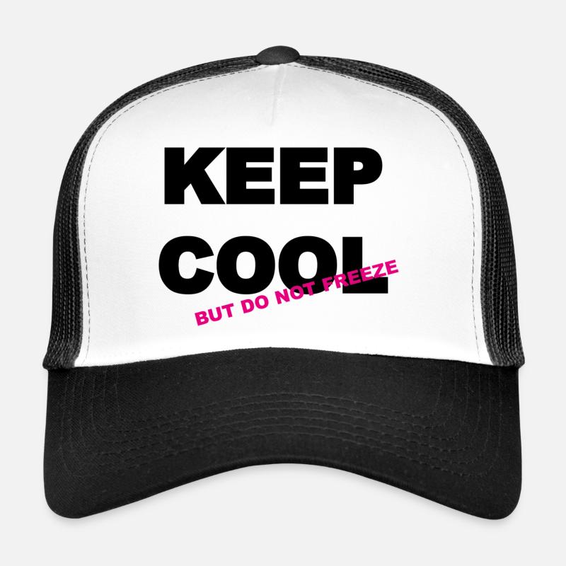 Keep cool..but do not freeze - Trucker Cap - Weiß/Schwarz