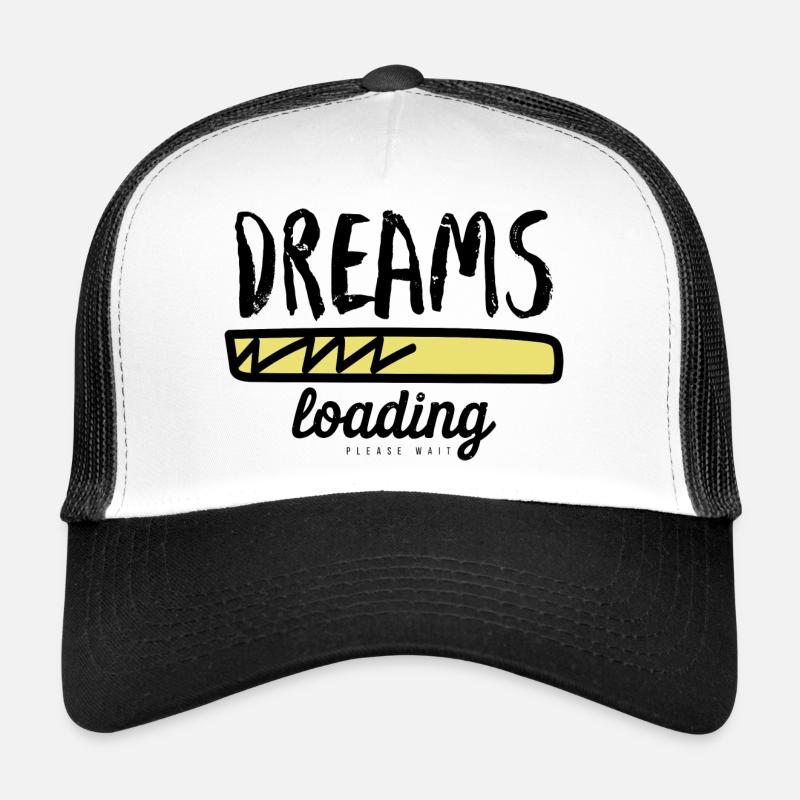Dreams loading please wait Trucker Cap