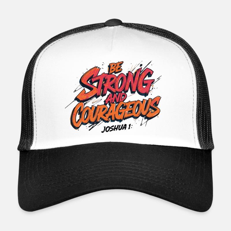 Sois fort et courageux  Casquette trucker 