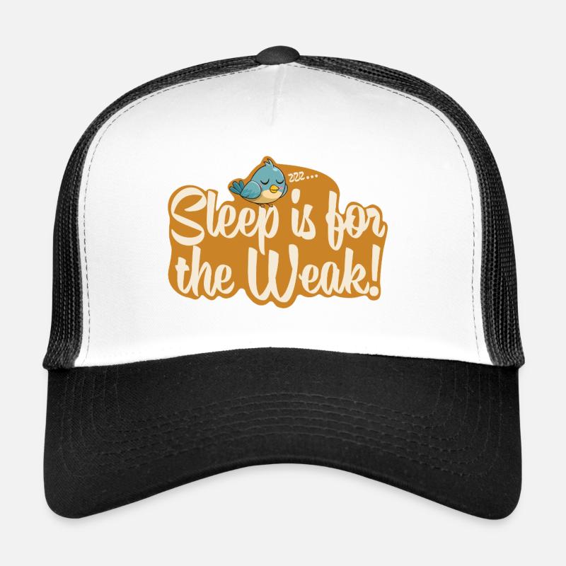 Sleep is for the Weak!  - Trucker Cap - Weiß/Schwarz