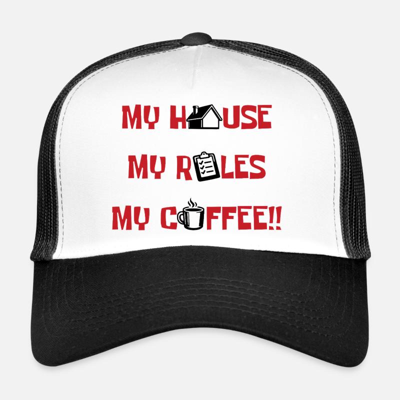 My house, my rules, my coffee Trucker Cap