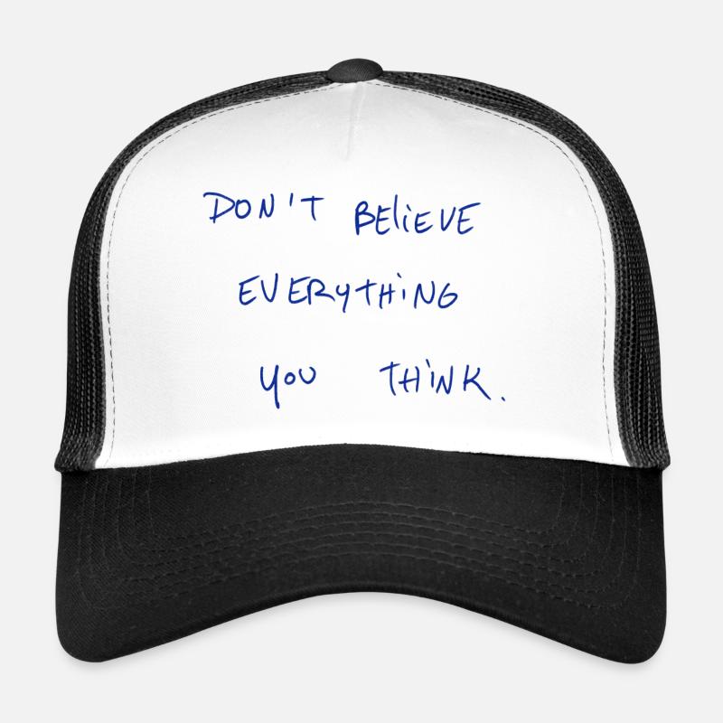 Don’t Believe Everything You Think. Trucker Cap