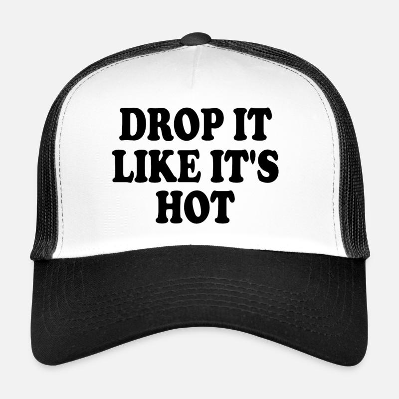 Drop it like its hot Trucker Cap