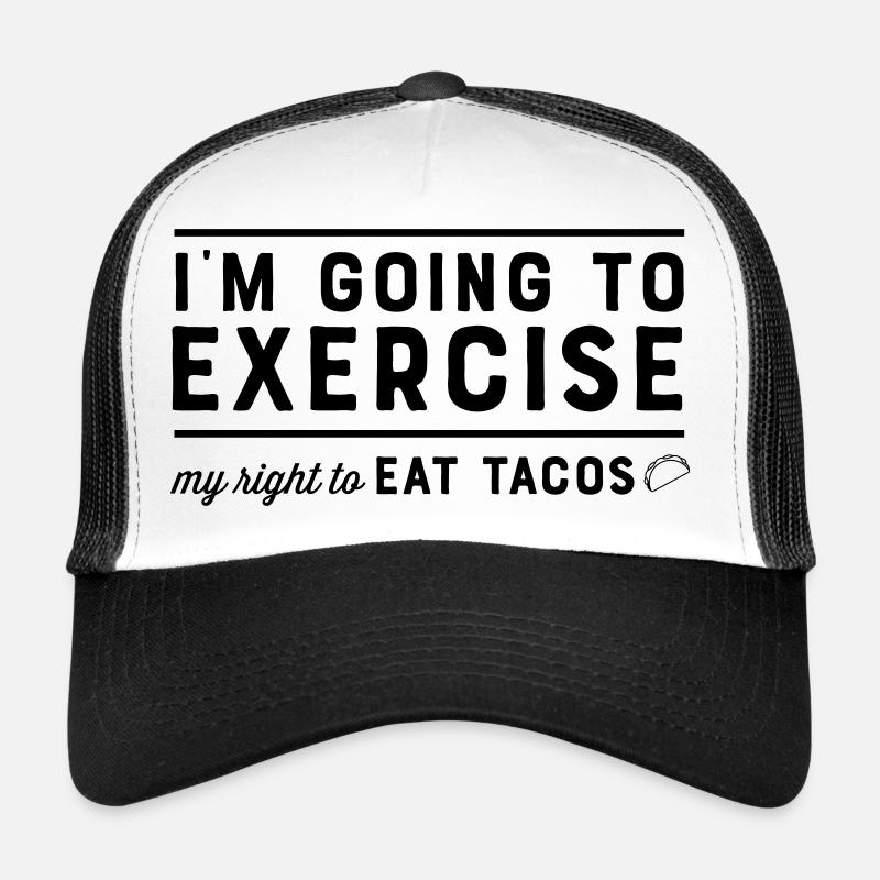 I'm Going To Exercise My Right To Eat Tacos Trucker Cap