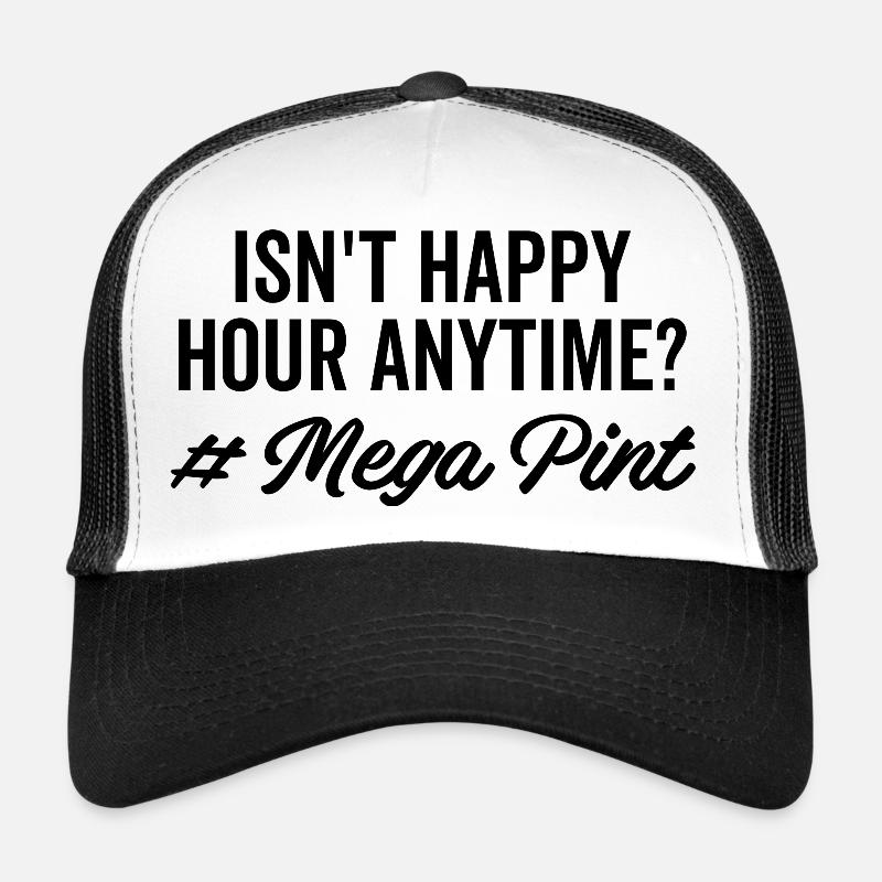 Isn't Happy Hour Anytime Mega Pint Trucker Cap