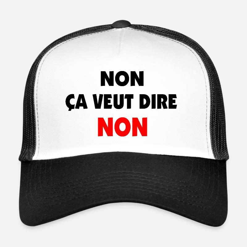 Non, ça veut dire non. Casquette trucker 
