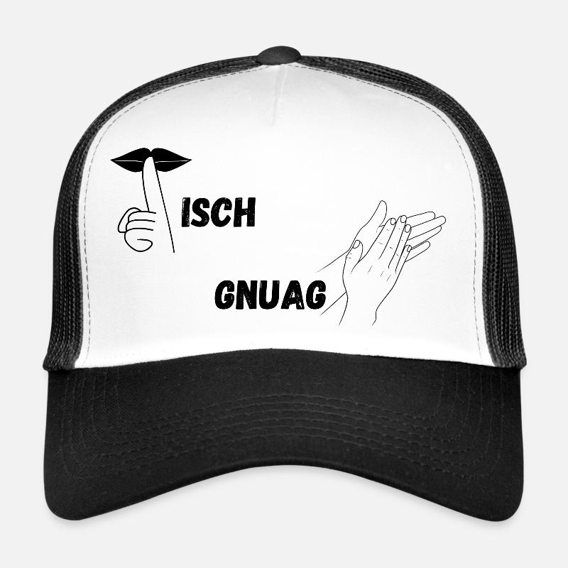 Schwäbisch - Nix gschwädzd isch gnuag globd Trucker Cap