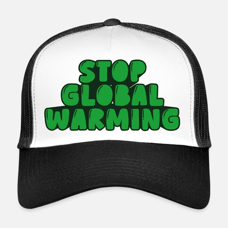 stop global warming Trucker Cap
