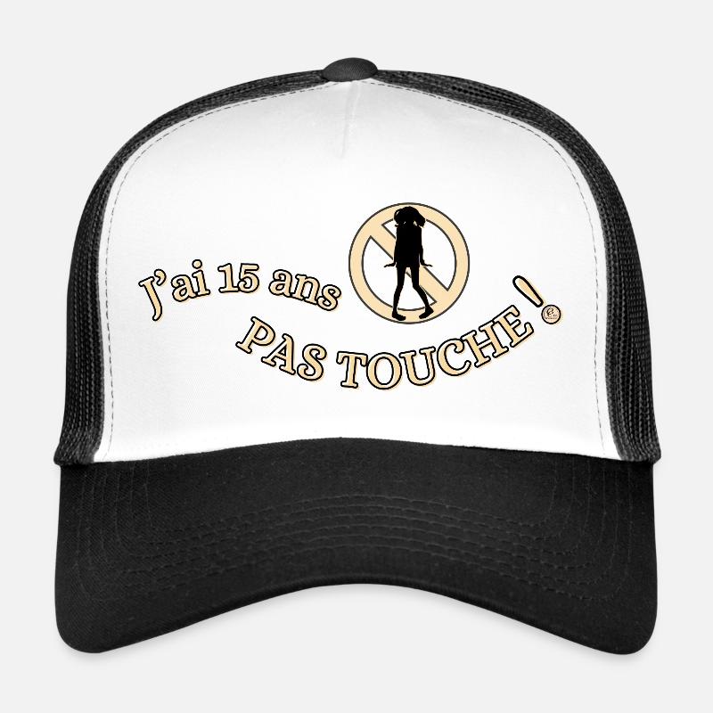 J'ai 15 ans, pas touche ! Casquette trucker 