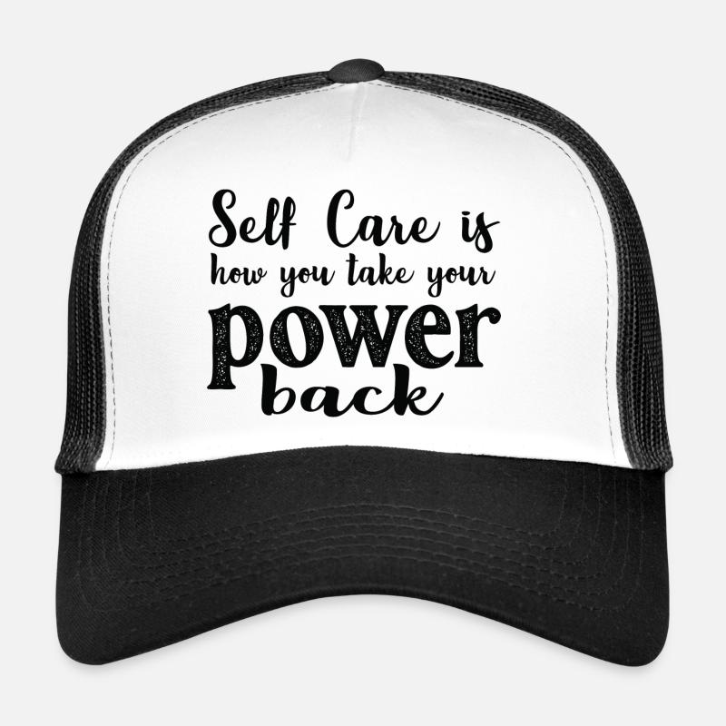 Self Care is how you take your power back Casquette trucker 