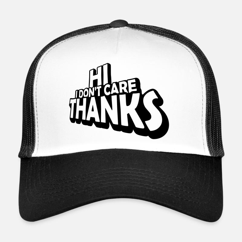 Hi I dont care Trucker Cap