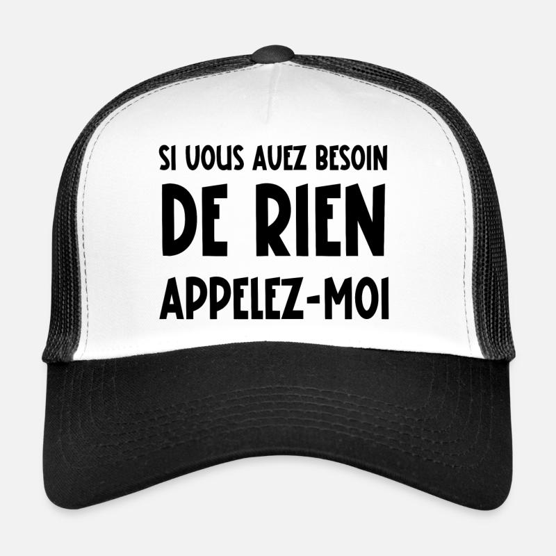 si vous avez besoin de rien appelez-moi Casquette trucker 
