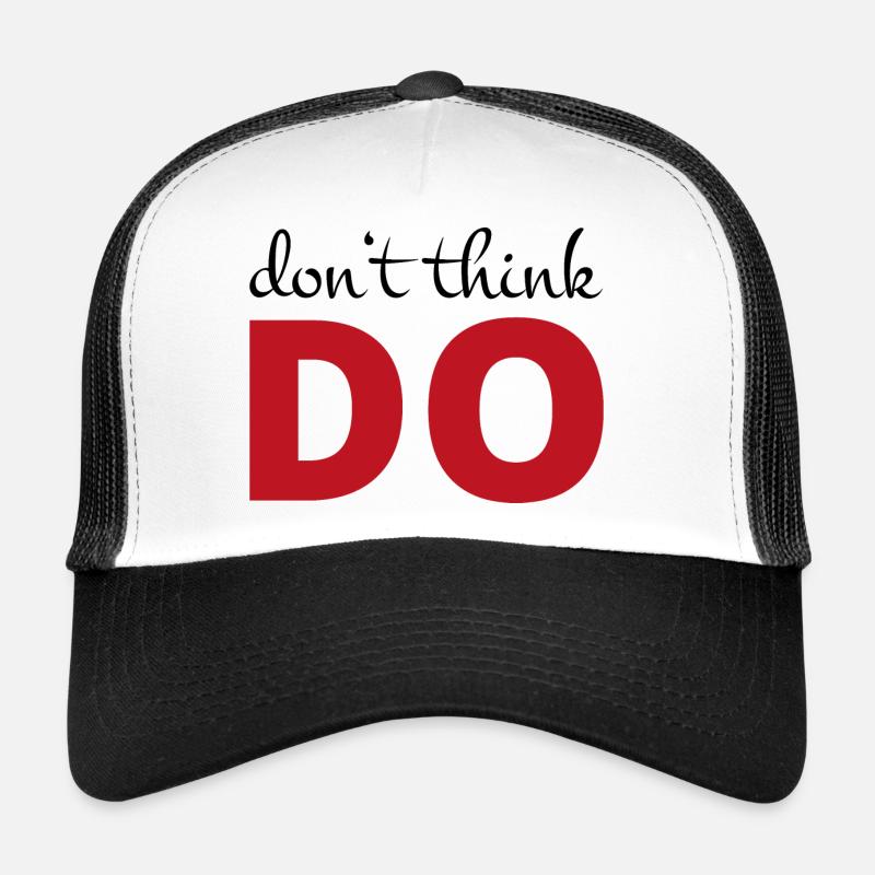 Ne pensez pas, agissez Casquette trucker 