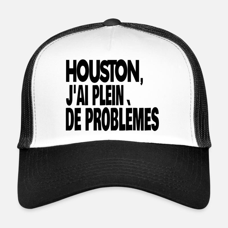 houston j'ai plein de problèmes Casquette trucker 