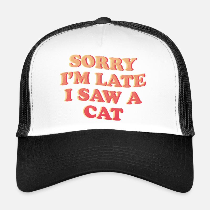 Sorry I’m Late – Lustiges Katzen-Statement - Trucker Cap - Weiß/Schwarz