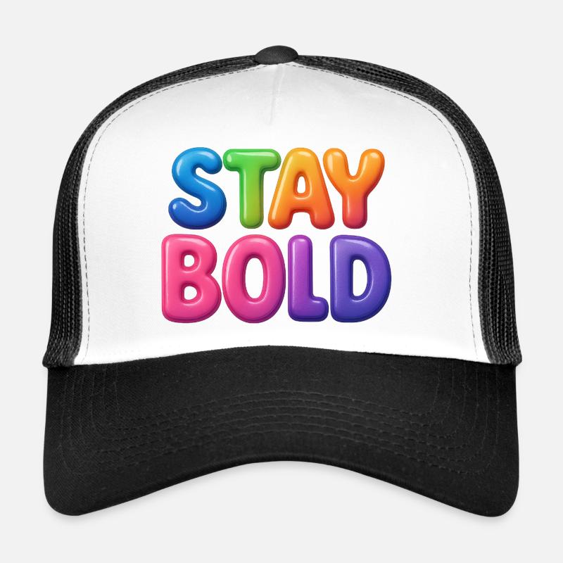 Stay Bold Trucker Cap