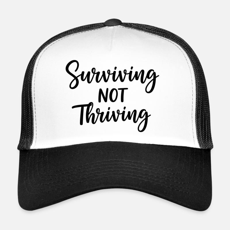 Surviving Not Thriving – Honest Saying Trucker Cap