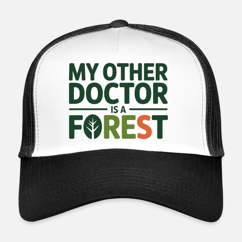 Naturopath My Other Doctor Is A Forest  Trucker Cap