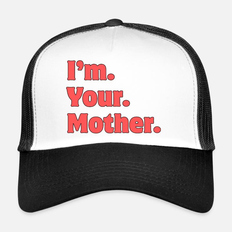 I'm Your Mother Bold Typografie - Trucker Cap - Weiß/Schwarz