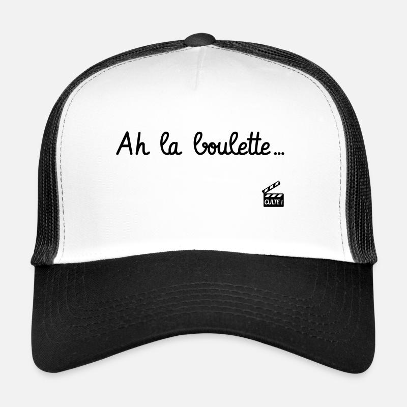 Ah la boulette - Le Dîner de cons - Réplique Culte Casquette trucker 