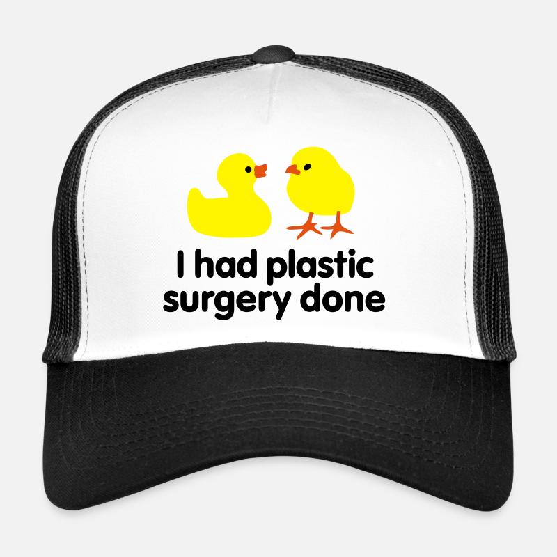 J'avais fait la chirurgie plastique (canard en Casquette trucker 